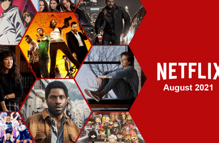 First Look at What’s Coming to Netflix in August 2021