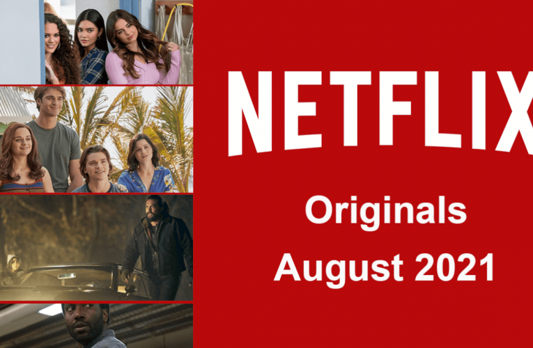 Netflix Originals Coming to Netflix in August 2021