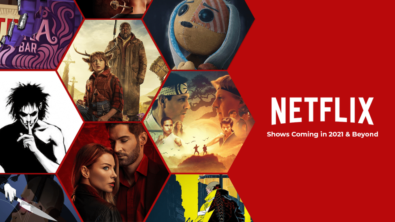 Netflix Shows Coming Soon to Netflix in 2021 & Beyond – Flixify.in