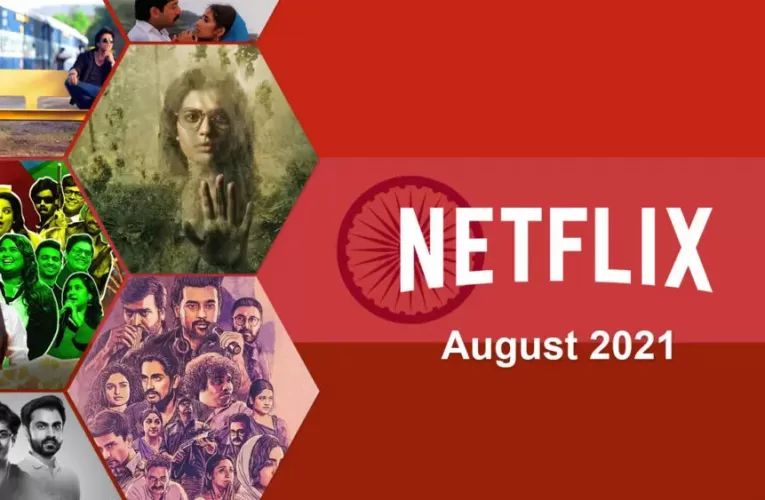 New Indian (Hindi) Movies & Shows on Netflix: August 2021