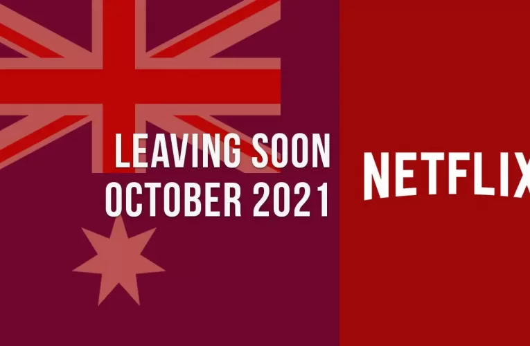 Movies & TV Shows Leaving Netflix Australia in October 2021