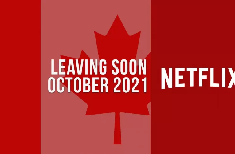 Movies & TV Shows Leaving Netflix Canada in October 2021