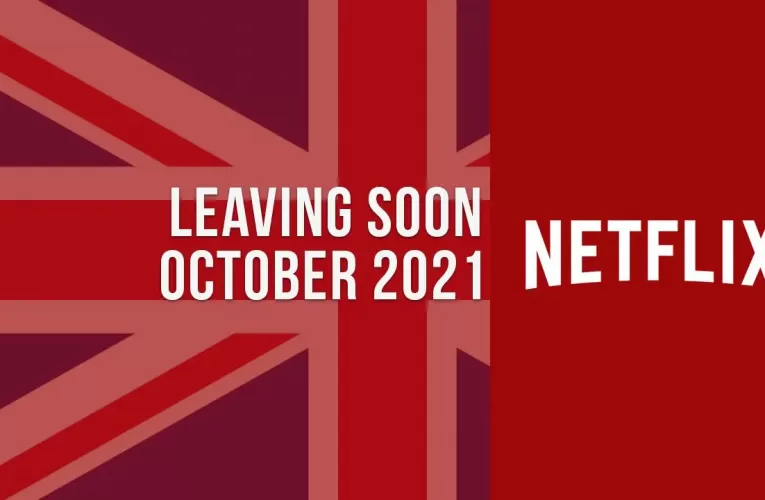 Movies & TV Shows Leaving Netflix UK in October 2021