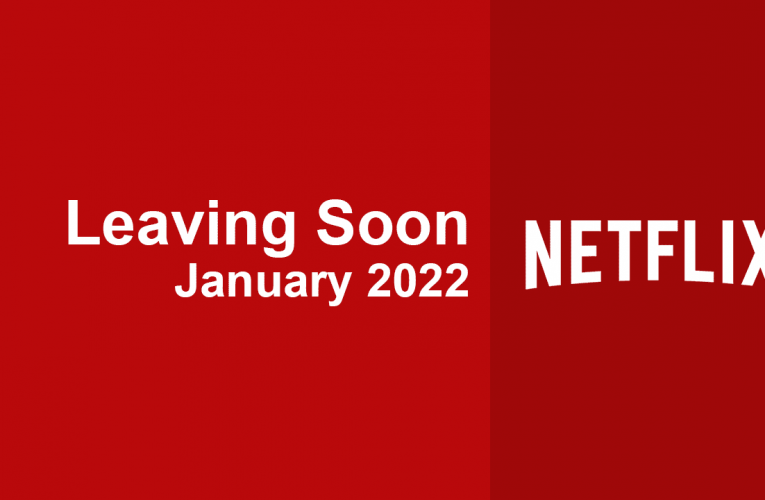 What’s Leaving Netflix in January 2022