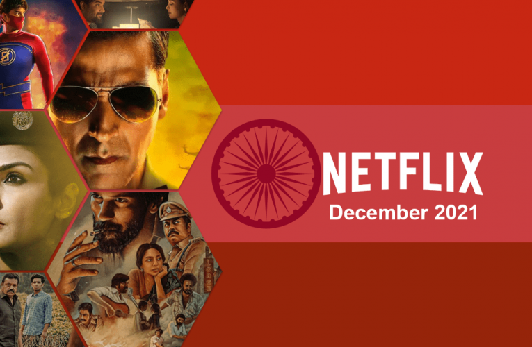 New Indian (Hindi) Movies & Shows on Netflix: December 2021