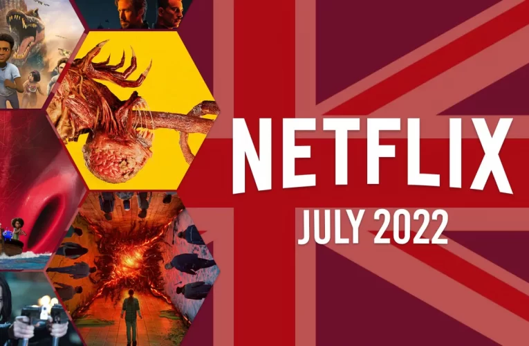 First Look at What’s Coming to Netflix UK in July 2022
