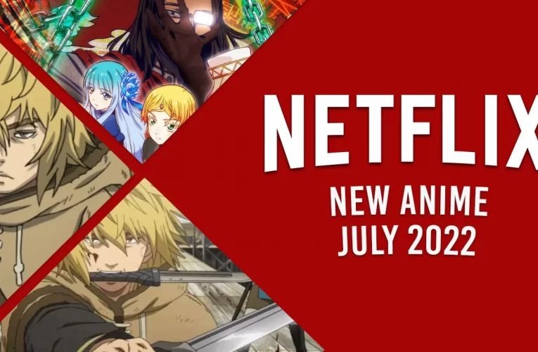 New Anime on Netflix in July 2022