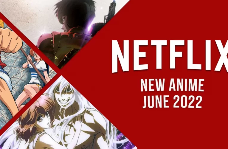 New Anime on Netflix in June 2022
