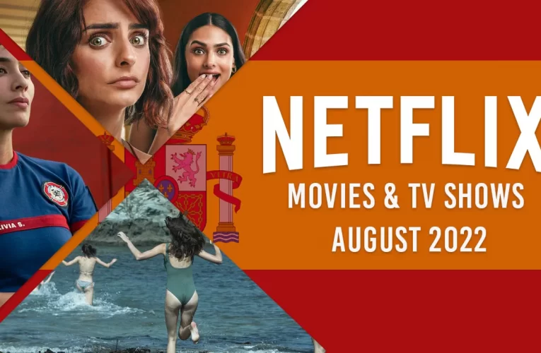 New Spanish Language Originals Coming to Netflix in August 2022