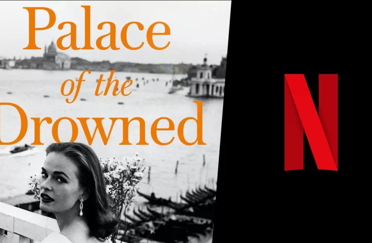 Netflix Eyes Movie Adaptation of ‘Palace of the Drowned’