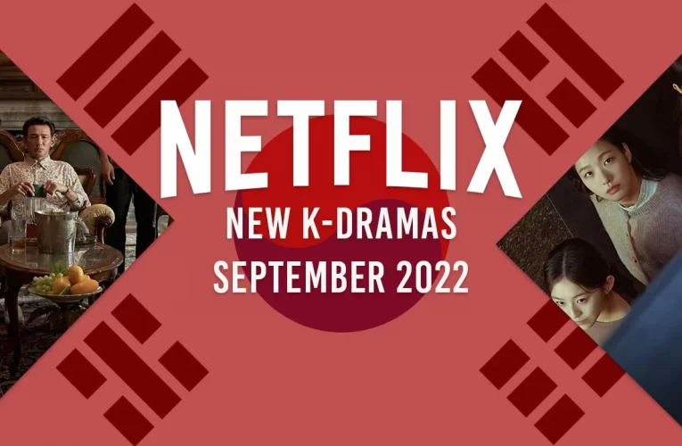 New K-Dramas on Netflix in September 2022
