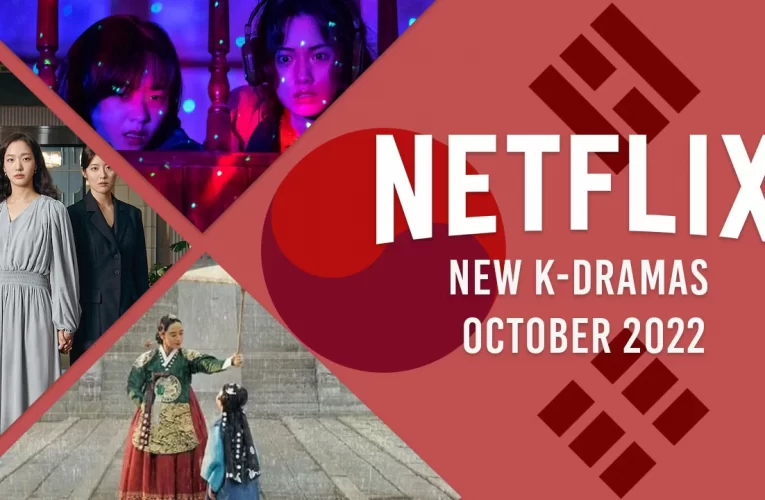 New K-Dramas on Netflix in October 2022