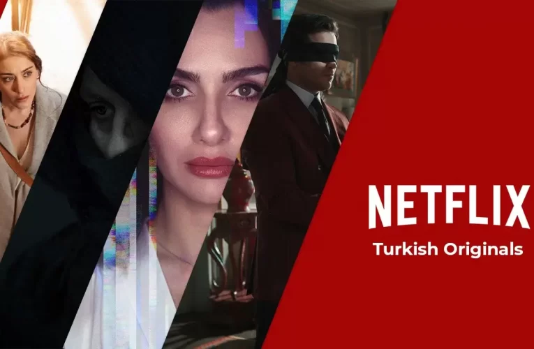 Turkish Shows Coming to Netflix in 2023 and 2024