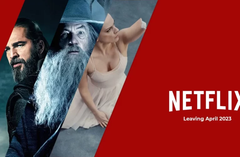 What’s Leaving Netflix in April 2023
