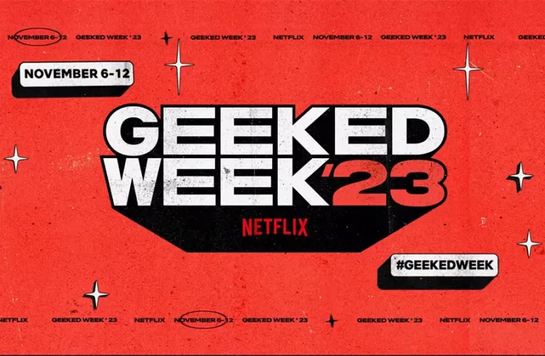 Netflix Geeked Week 2023: Full Series & Movies Schedule & Lineup