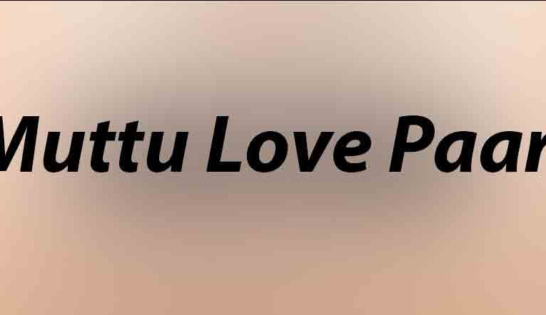 Muttu Love Paaru